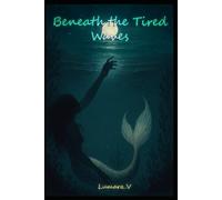 Beneath the Tired Waves