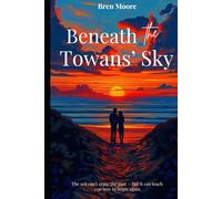 Beneath the Towans' Sky: The sea can’t erase the past - but it can teach you how to begin again. (Finding Love Where the Towans Meet the Sea)