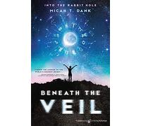 Beneath the Veil: 1 (Into the Rabbit Hole)