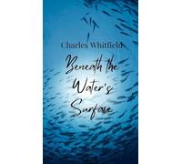 Beneath the Water’s Surface