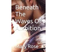 Beneath The Waves Of Ambition