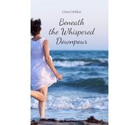 Beneath the Whispered Downpour