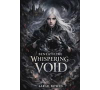 Beneath The Whispering Void (Shattered Light Chronicles)