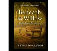Beneath The Willow Tree, The Ruthanne Boone Story: Love persists, even in silence