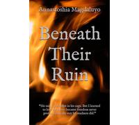 Beneath Their Ruin: “He said I was safest in his cage. But I learned to love the bars- because freedom never protected me the way his madness did.”: 3 (Beneath Series)