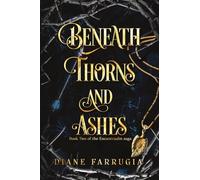 Beneath Thorns and Ashes: 2 (The Encantraalm saga)