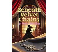 Beneath Velvet Chains: A Short Story (Collections of Short Love Story Stand Alone)