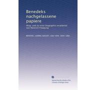 Benedeks nachgelassene papiere: Hrsg. und zu einer biographie verarbeitet von Heinrich Friedjung