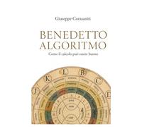 BENEDETTO ALGORITMO: Come il calcolo può essere “buono” (QUESTIONI FRA DIRITTO E TECNOLOGIA)