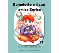 Benedetto e il suo amico Enrico: Primo libro su Benedetto (BENEDICT)