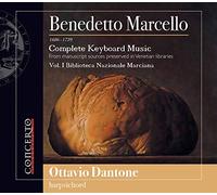 Benedetto Marcello : Intégrale de l'uvre pour clavier, vol. 1. Dantone.