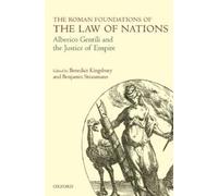 Benedict Kingsbury The Roman Foundations of the Law of Nations (Tapa dura)