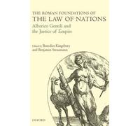 Benedict Kingsbury The Roman Foundations of the Law of Nations (Tapa dura)