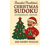 Benedict Puzzleton's Christmas Sudoku Intermediate Edition: Christmas Sudoku Book for Adults - Medium Difficulty Puzzles to Sharpen the Mind (Benedict Puzzleton's Intermediate Sudoku)