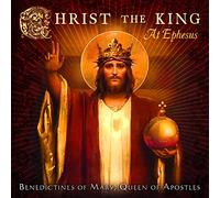 Benedictines of Mary, Queen of Apostles - Christ the King at Ephesus