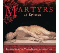 Benedictines of Mary, Queen of Apostles - Martyrs at Ephesus