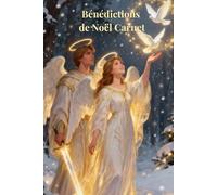 Bénédictions de Noël Carnet: Un journal de Noël avec 20 bénédictions des Archanges pour la guidance, la paix et l’inspiration du Nouvel An
