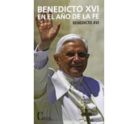 Benedicto XVI En El Aﾥo De La Fe (OBRAS SELECTAS Y HOMENAJES)