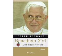 Benedicto Xvi: Una Mirada Cercana