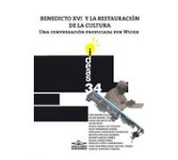 Benedicto XVI y la restauración de la cultura: Una conversación propiciada por Wujek: 34 (Ideas)
