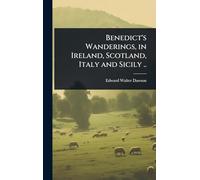 Benedict's Wanderings, in Ireland, Scotland, Italy and Sicily ..