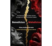 'Benedictus' 'Maledictus: The Discourse of the Other and the Emergence of the Subject of the: 3 (Psicanálise, Loucura e Instituições)