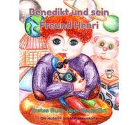 Benedikt und sein Freund Henri: Erstes Buch über Benedikt: 3