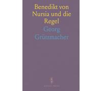 Benedikt von Nursia und die Regel: Wie eine einfache Ordensregel das klösterliche Leben im Abendland formte und verbreitet wurde