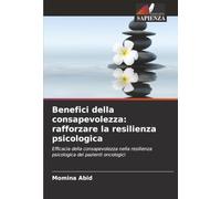 Benefici della consapevolezza: rafforzare la resilienza psicologica: Efficacia della consapevolezza nella resilienza psicologica dei pazienti oncologici