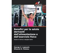 Benefici per la salute derivanti dall'alimentazione e dall'esercizio fisico: Essere in forma e mangiare bene