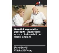 Benefici segnalati e percepiti - Apparecchi acustici indossabili per utenti anziani