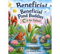 Beneficial Pond Buddies: C is for Cattail