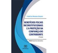 Benefícios Fiscais Inconstitucionais E A Proteção Da Confiança Do Cont