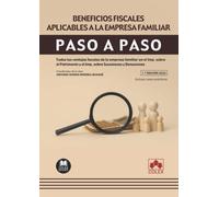 Beneficios fiscales aplicables a la empresa familiar. Paso a paso: Todas las ventajas fiscales de la empresa familiar en el Imp. sobre el Patrimonio y el Imp. sobre Sucesiones y Donaciones: 1