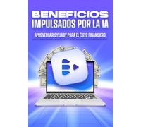 Beneficios impulsados por la IA: Aprovechar Syllaby para el éxito financiero (Estrategias más inteligentes para los Negocios modernos)