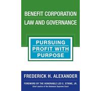 Benefit Corporation Law and Governance: Pursuing Profit with Purpose