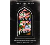 Benefit of Doubt: How Confronting Your Deepest Questions Can Lead to a Richer Faith