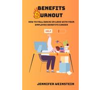 Benefits Burnout: How to fall (back) in love with your employee benefits career