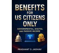 Benefits for US Citizens Only: Governmental, Digital & Passive Income!