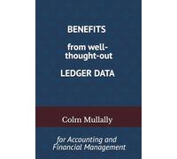 Benefits from well-thought-out Ledger Data: for Accounting and Financial Management