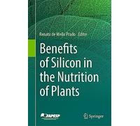 Benefits of Silicon in the Nutrition of Plants