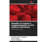 Benefits of vitamin E supplementation in HIV-positive individuals: Hematological evaluation