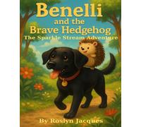 Benelli and The Brave Hedgehog: The Sparkle Stream Adventure