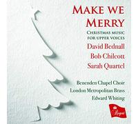 Benenden Chapel Choir - Make we Merry: Christmas Music For Upper Voices