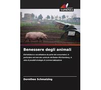 Benessere degli animali: Etichettatura e accettazione da parte dei consumatori, in particolare nel mercato suinicolo del Baden-Württemberg, in vista di possibili strategie di commercializzazione