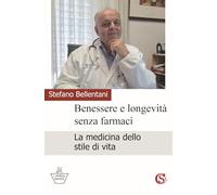 Benessere e longevità senza farmaci. La medicina dello stile di vita (L' impresa vincente)