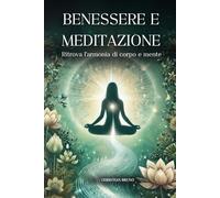Benessere e meditazione: ritrova l'armonia di corpo e mente