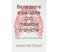 Benessere e persone con malattie croniche: Corpo, mente e qualità della vita