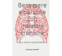 Benessere e persone con malattie croniche: Corpo, mente e qualità della vita