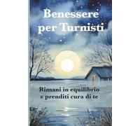 Benessere per Turnisti: Rimani in equilibrio e prenditi cura di te